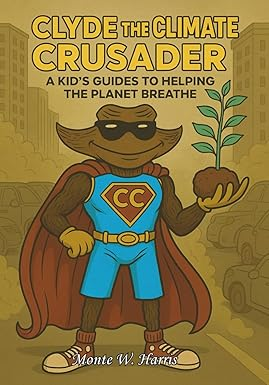 Cover of Clyde the Climate Crusader